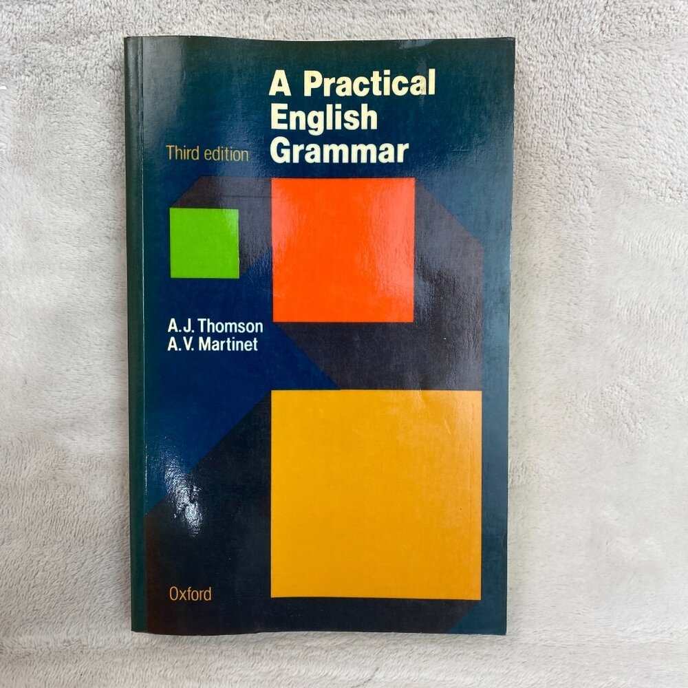 A Practical English Grammar by A. V. Martinet and A.j. Thomson 1986 3rd Edition